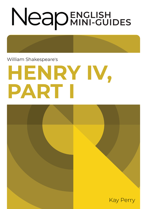 The Neap English Mini Guide: Henry IV Part 1 by William Shakespeare