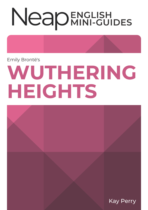 The Neap English Mini Guide: Wuthering Heights by Emily Bronte