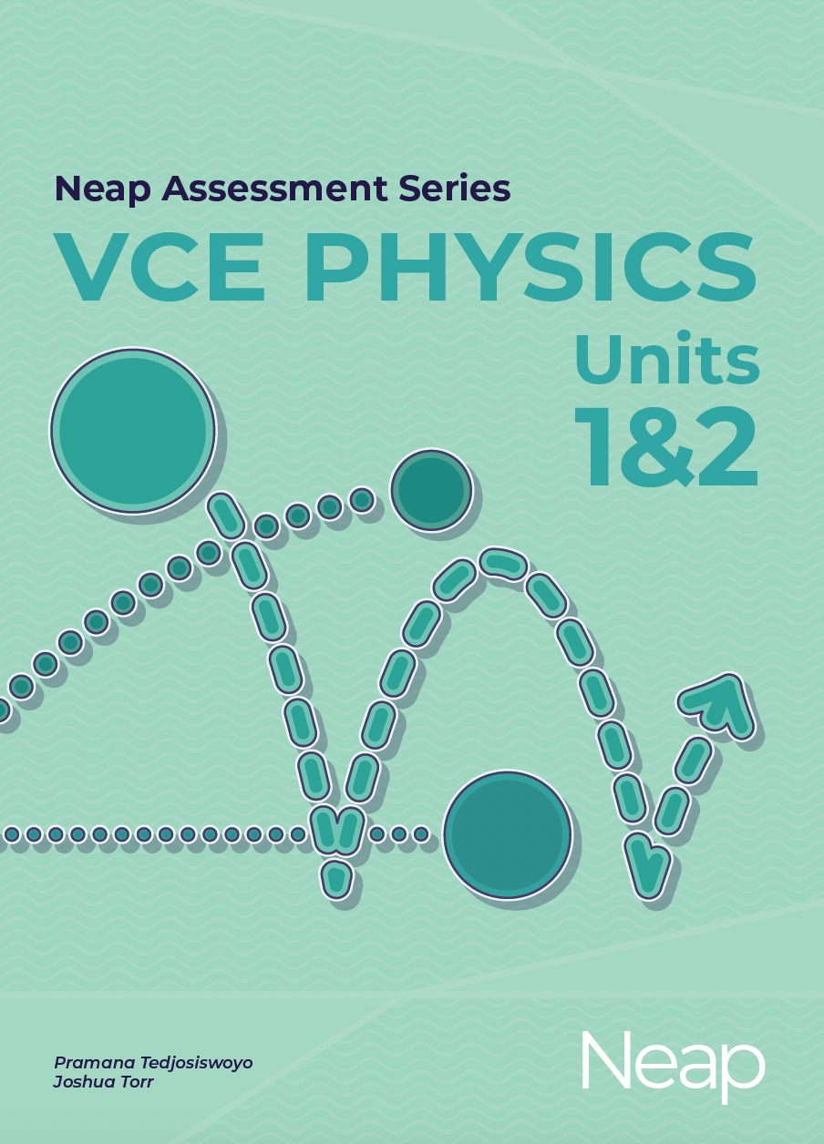 Neap Assessment Series: VCE Physics Units 1&2